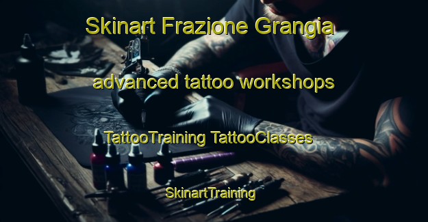 Skinart Frazione Grangia advanced tattoo workshops | #TattooTraining #TattooClasses #SkinartTraining-Italy