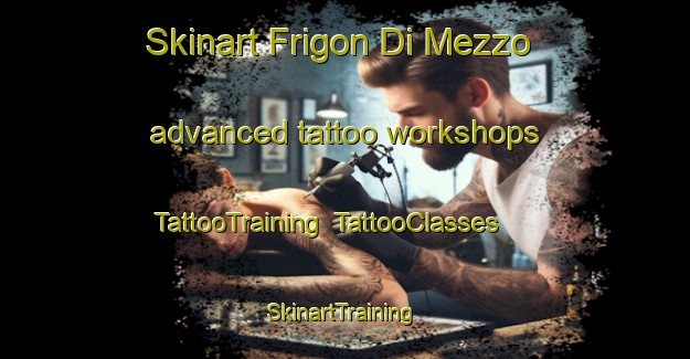Skinart Frigon Di Mezzo advanced tattoo workshops | TattooTraining | TattooClasses | SkinartTraining-Italy
