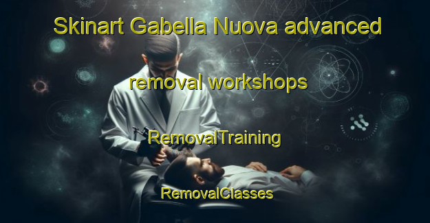 Skinart Gabella Nuova advanced removal workshops | RemovalTraining | RemovalClasses | SkinartTraining-Italy
