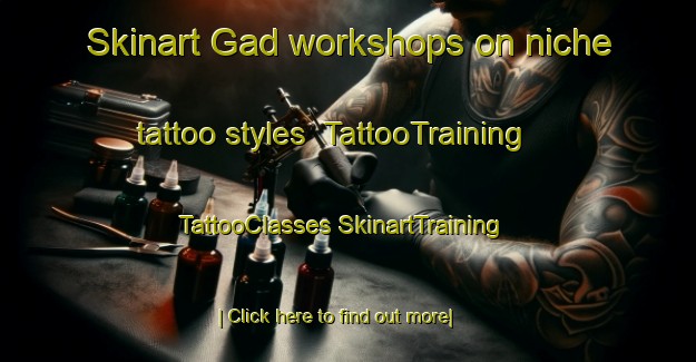 Skinart Gad workshops on niche tattoo styles | #TattooTraining #TattooClasses #SkinartTraining-Italy