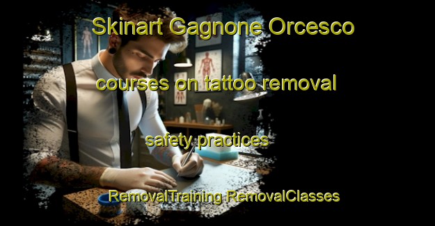 Skinart Gagnone Orcesco courses on tattoo removal safety practices | #RemovalTraining #RemovalClasses #SkinartTraining-Italy