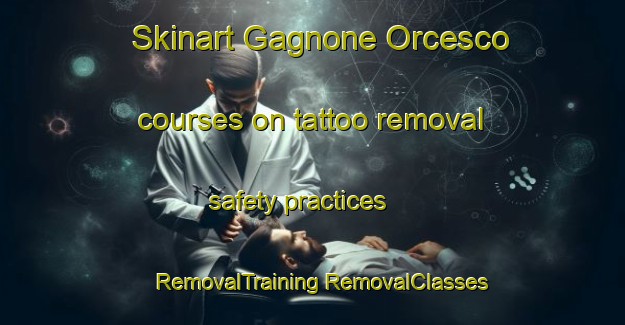 Skinart Gagnone Orcesco courses on tattoo removal safety practices | #RemovalTraining #RemovalClasses #SkinartTraining-Italy