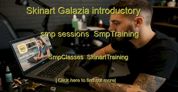 Skinart Galazia introductory smp sessions | SmpTraining | SmpClasses | SkinartTraining-Italy