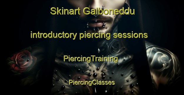 Skinart Galboneddu introductory piercing sessions | #PiercingTraining #PiercingClasses #SkinartTraining-Italy