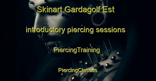 Skinart Gardagolf Est introductory piercing sessions | #PiercingTraining #PiercingClasses #SkinartTraining-Italy