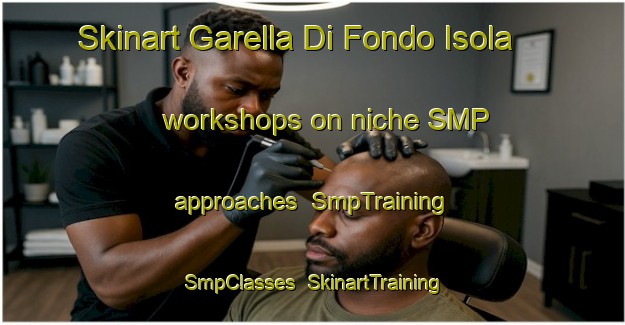 Skinart Garella Di Fondo Isola workshops on niche SMP approaches | SmpTraining | SmpClasses | SkinartTraining-Italy