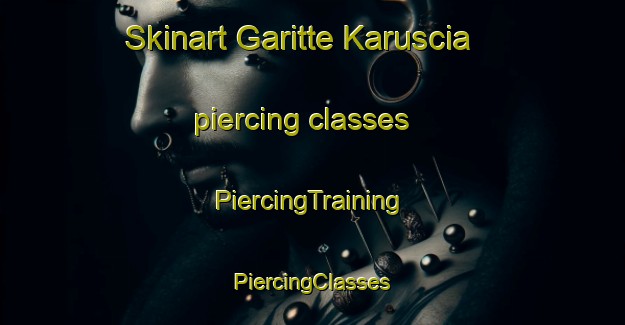 Skinart Garitte Karuscia piercing classes | #PiercingTraining #PiercingClasses #SkinartTraining-Italy