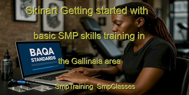 Skinart Getting started with basic SMP skills training in the Gallinaia area | SmpTraining | SmpClasses | SkinartTraining-Italy