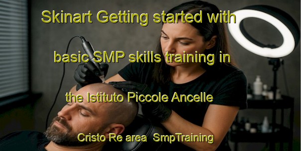 Skinart Getting started with basic SMP skills training in the Istituto Piccole Ancelle Cristo Re area | SmpTraining | SmpClasses | SkinartTraining-Italy