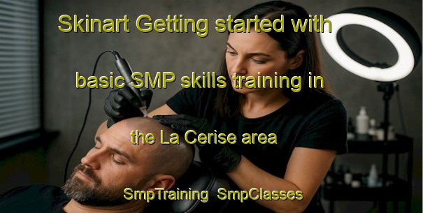 Skinart Getting started with basic SMP skills training in the La Cerise area | SmpTraining | SmpClasses | SkinartTraining-Italy