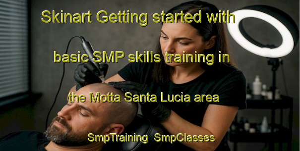 Skinart Getting started with basic SMP skills training in the Motta Santa Lucia area | SmpTraining | SmpClasses | SkinartTraining-Italy