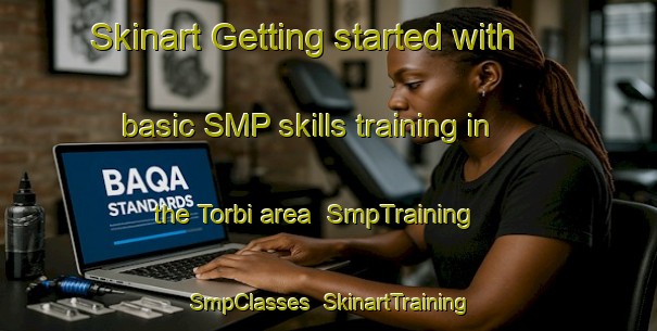 Skinart Getting started with basic SMP skills training in the Torbi area | SmpTraining | SmpClasses | SkinartTraining-Italy