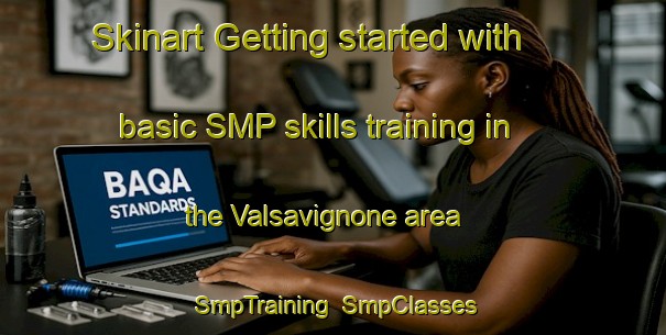 Skinart Getting started with basic SMP skills training in the Valsavignone area | SmpTraining | SmpClasses | SkinartTraining-Italy