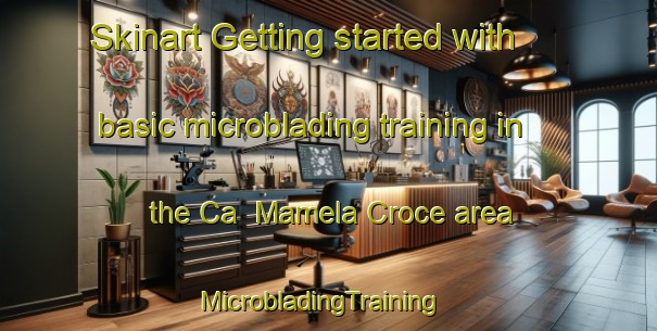 Skinart Getting started with basic microblading training in the Ca  Mamela Croce area | MicrobladingTraining | MicrobladingClasses | SkinartTraining-Italy