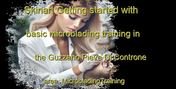Skinart Getting started with basic microblading training in the Guzzano Pieve Di Controne area | MicrobladingTraining | MicrobladingClasses | SkinartTraining-Italy