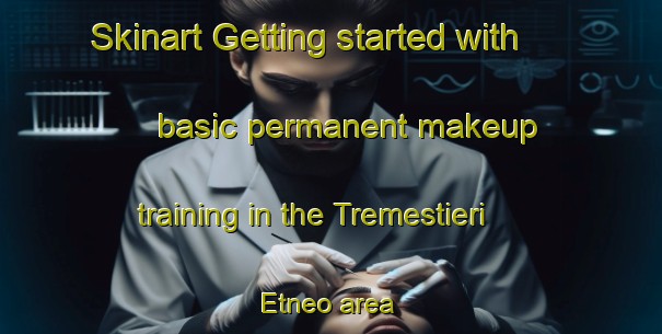 Skinart Getting started with basic permanent makeup training in the Tremestieri Etneo area | PermanentmakeupTraining | PermanentmakeupClasses | SkinartTraining-Italy