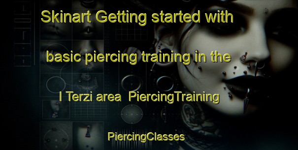 Skinart Getting started with basic piercing training in the I Terzi area | PiercingTraining | PiercingClasses | SkinartTraining-Italy