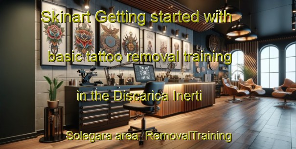 Skinart Getting started with basic tattoo removal training in the Discarica Inerti Solegara area | RemovalTraining | RemovalClasses | SkinartTraining-Italy