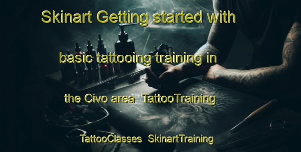 Skinart Getting started with basic tattooing training in the Civo area | TattooTraining | TattooClasses | SkinartTraining-Italy