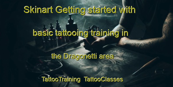 Skinart Getting started with basic tattooing training in the Dragonetti area | TattooTraining | TattooClasses | SkinartTraining-Italy