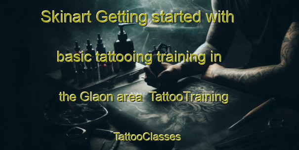 Skinart Getting started with basic tattooing training in the Glaon area | TattooTraining | TattooClasses | SkinartTraining-Italy
