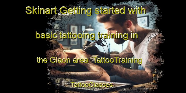 Skinart Getting started with basic tattooing training in the Glaon area | TattooTraining | TattooClasses | SkinartTraining-Italy