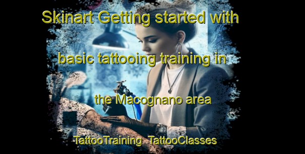 Skinart Getting started with basic tattooing training in the Macognano area | TattooTraining | TattooClasses | SkinartTraining-Italy