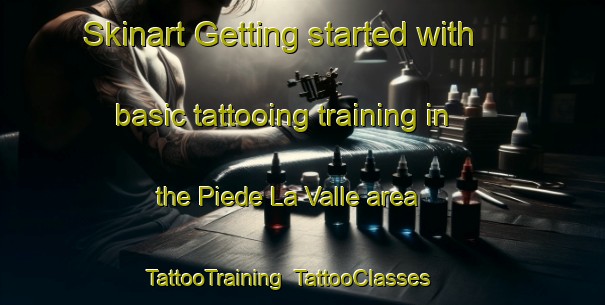 Skinart Getting started with basic tattooing training in the Piede La Valle area | TattooTraining | TattooClasses | SkinartTraining-Italy