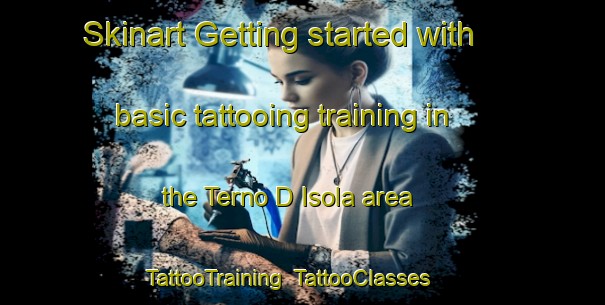 Skinart Getting started with basic tattooing training in the Terno D Isola area | TattooTraining | TattooClasses | SkinartTraining-Italy