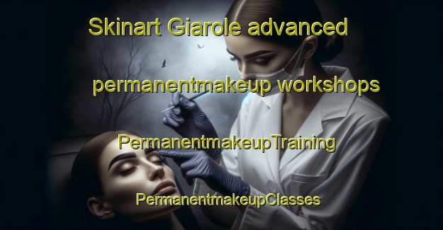 Skinart Giarole advanced permanentmakeup workshops | PermanentmakeupTraining | PermanentmakeupClasses | SkinartTraining-Italy