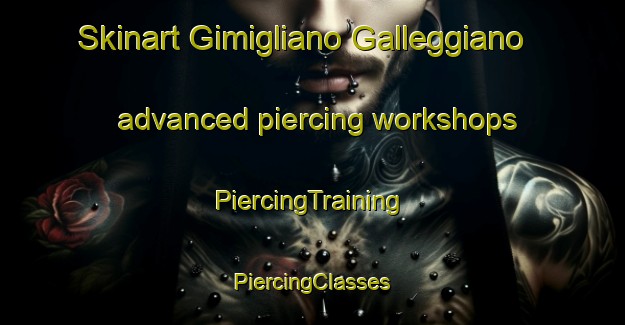 Skinart Gimigliano Galleggiano advanced piercing workshops | #PiercingTraining #PiercingClasses #SkinartTraining-Italy