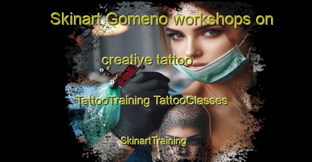 Skinart Gomeno workshops on creative tattoo | #TattooTraining #TattooClasses #SkinartTraining-Italy