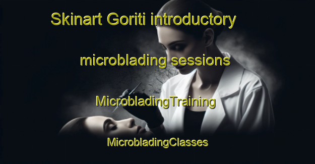 Skinart Goriti introductory microblading sessions | #MicrobladingTraining #MicrobladingClasses #SkinartTraining-Italy