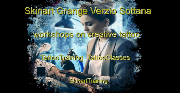 Skinart Grange Verzio Sottana workshops on creative tattoo | TattooTraining | TattooClasses | SkinartTraining-Italy