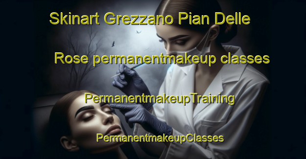 Skinart Grezzano Pian Delle Rose permanentmakeup classes | #PermanentmakeupTraining #PermanentmakeupClasses #SkinartTraining-Italy