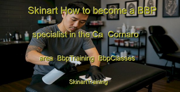 Skinart How to become a BBP specialist in the Ca  Cornaro area | BbpTraining | BbpClasses | SkinartTraining-Italy