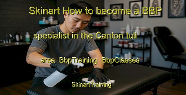 Skinart How to become a BBP specialist in the Canton Iuli area | BbpTraining | BbpClasses | SkinartTraining-Italy