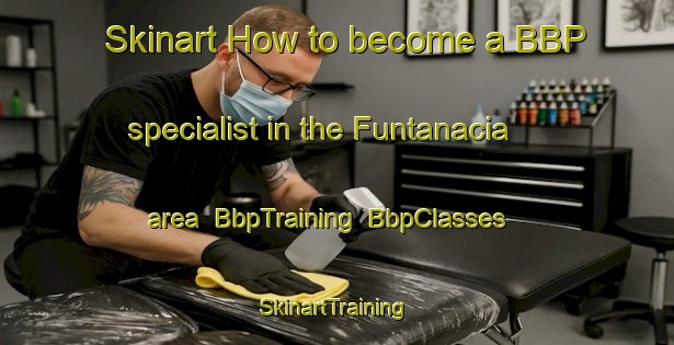 Skinart How to become a BBP specialist in the Funtanacia area | BbpTraining | BbpClasses | SkinartTraining-Italy