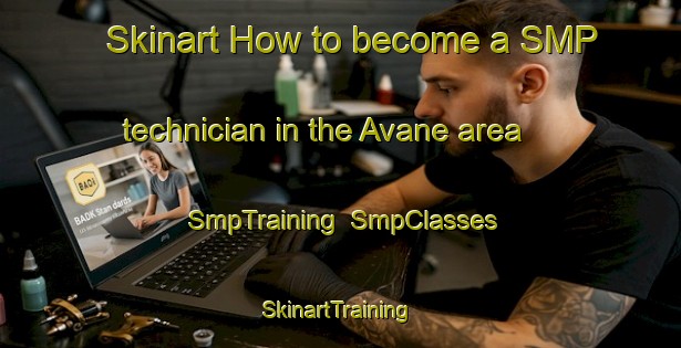 Skinart How to become a SMP technician in the Avane area | SmpTraining | SmpClasses | SkinartTraining-Italy