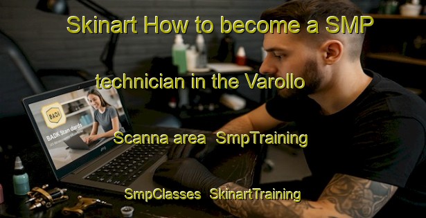 Skinart How to become a SMP technician in the Varollo Scanna area | SmpTraining | SmpClasses | SkinartTraining-Italy