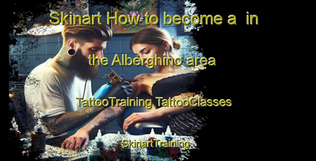 Skinart How to become a  in the Alberghino area | #TattooTraining #TattooClasses #SkinartTraining-Italy