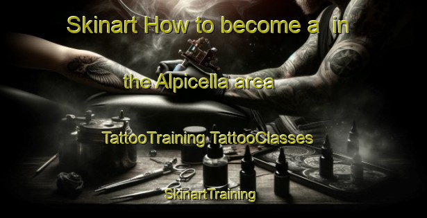 Skinart How to become a  in the Alpicella area | #TattooTraining #TattooClasses #SkinartTraining-Italy