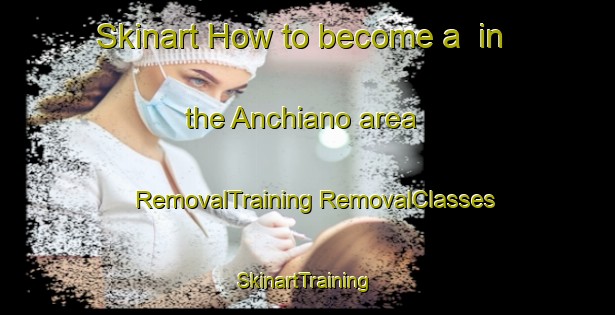 Skinart How to become a  in the Anchiano area | #RemovalTraining #RemovalClasses #SkinartTraining-Italy