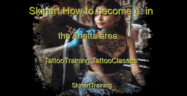 Skinart How to become a  in the Arietta area | #TattooTraining #TattooClasses #SkinartTraining-Italy