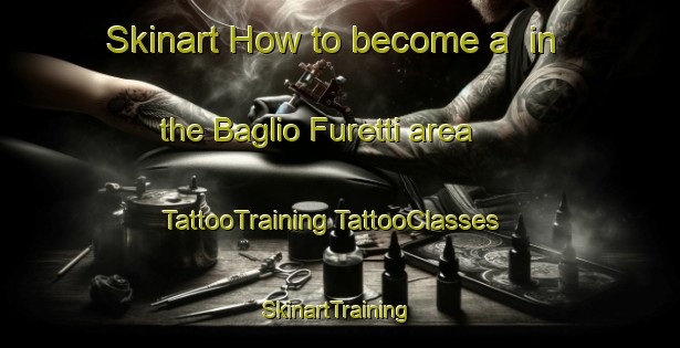 Skinart How to become a  in the Baglio Furetti area | #TattooTraining #TattooClasses #SkinartTraining-Italy