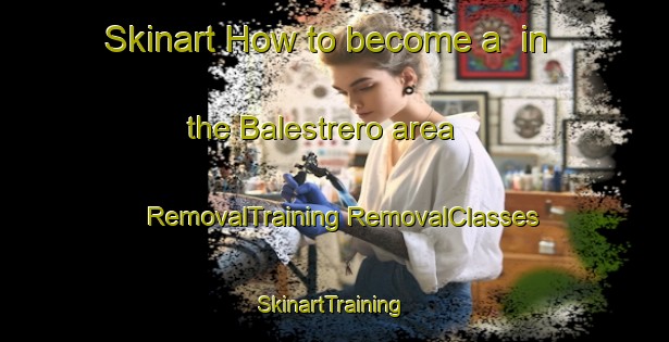 Skinart How to become a  in the Balestrero area | #RemovalTraining #RemovalClasses #SkinartTraining-Italy