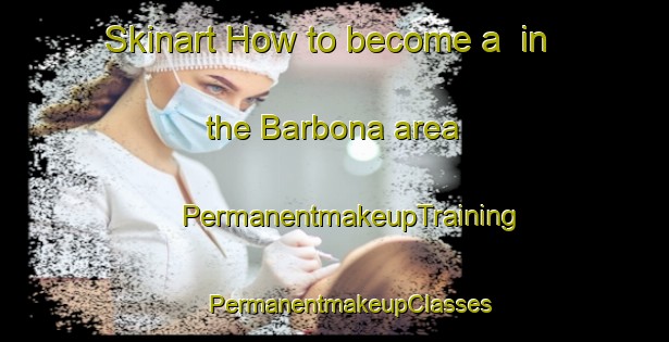 Skinart How to become a  in the Barbona area | #PermanentmakeupTraining #PermanentmakeupClasses #SkinartTraining-Italy