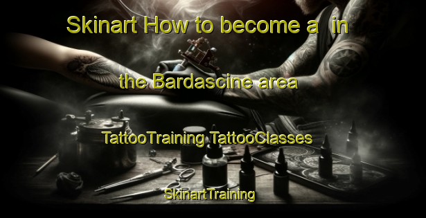 Skinart How to become a  in the Bardascine area | #TattooTraining #TattooClasses #SkinartTraining-Italy