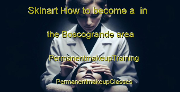 Skinart How to become a  in the Boscogrande area | #PermanentmakeupTraining #PermanentmakeupClasses #SkinartTraining-Italy