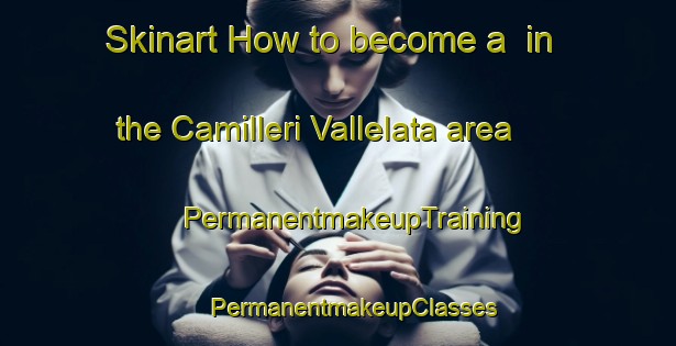 Skinart How to become a  in the Camilleri Vallelata area | #PermanentmakeupTraining #PermanentmakeupClasses #SkinartTraining-Italy